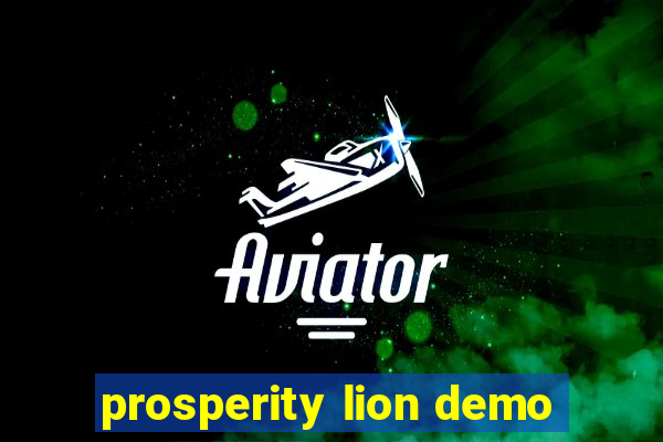 prosperity lion demo